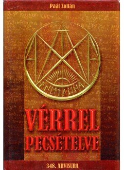 Paál Zoltán - Vérrel pecsételve Paál Zoltán - Vérrel pecsételve, Miskolc 2007 antikvár könyv