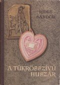 Rideg Sándor - A tükrösszívű huszár