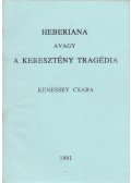 Kenessey Csaba - Héberiána avagy a keresztény tragédia