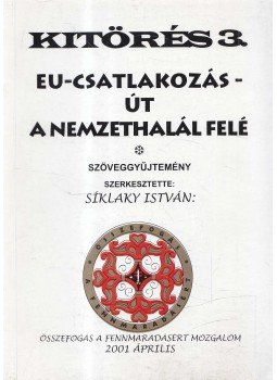 Síklaky István - EU - csatlakozás - Út a nemzethalál felé Síklaky István - EU - csatlakozás - Út a nemzethalál felé, Budapest 2001 antikvár könyv