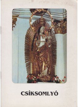 Gulyás László (szerk.) - A csíksomlyói kegytemplom és kolostor,  1997 antikvár könyv