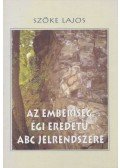 Szőke Lajos - Az emberiség égi eredetű ABC jelrendszere
