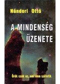 Nándori Ottó - A mindenség üzenete