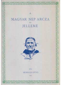 Herman Ottó - A magyar nép arcza és jelleme Herman Ottó - A magyar nép arcza és jelleme, 2001 antikvár könyv
