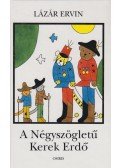 Lázár Ervin - A Négyszögletű Kerek Erdő