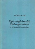 Szőke Lajos - Egészségkárosító földsugárzások és kivédésük lehetőségei