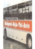 Csurka István - Budapest-Baja-Tel-Aviv