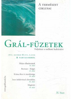  - Grál - füzetek 2014. október XI. évf. 3. szám, Szeged 2014 antikvár könyv