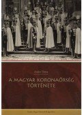 Andor Tímea - A Magyar Koronaőrség története