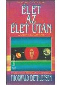 Thorwald Dethlefsen - Élet az élet után