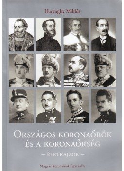 Haranghy Miklós - Országos koronaőrök és koronaőrség,  2012 antikvár könyv