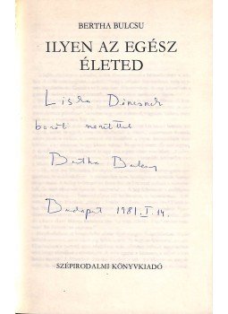 Bertha Bulcsu - Ilyen az egész életed (dedikált) Bertha Bulcsu - Ilyen az egész életed (dedikált), Budapest 1980 antikvár könyv