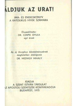 Czapik Gyula dr. - Áldjuk az urat Czapik Gyula dr. - Áldjuk az urat, Budapest 1975 antikvár könyv