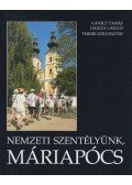 Gánicz Tamás,Legeza László,Terdik Szilveszter - Nemzeti szentélyünk, Máriapócs