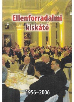 Dr. Nagy Attila (összeáll.) - Ellenforraldalmi kiskáté 1956-2006 Dr. Nagy Attila (összeáll.) - Ellenforraldalmi kiskáté 1956-2006, Debrecen 0 antikvár könyv