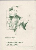 Fehér István - Emberismeret az arcból