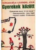 Horgas Béla,Levendel Júlia - Gyerekek között (dedikált)