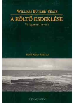 William Butler Yeats - A költő esdeklése - Válogatott versek William Butler Yeats - A költő esdeklése - Válogatott versek, null 2001 antikvár könyv