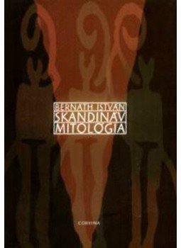 Bernáth István - Skandináv mitológia Bernáth István - Skandináv mitológia, null 2019 antikvár könyv