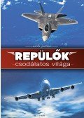Vida Péter - Repülők csodálatos világa