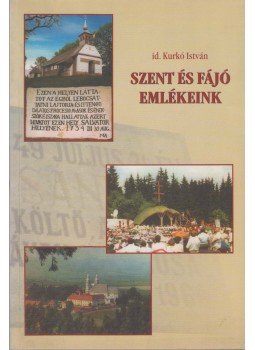 - Szent és fájó emlékeink - Szent és fájó emlékeink, Csíkszereda 2006 antikvár könyv