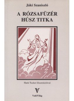 Jáki Szaniszló - A rózsafüzér húsz titka Jáki Szaniszló - A rózsafüzér húsz titka, Budapest 2003 antikvár könyv