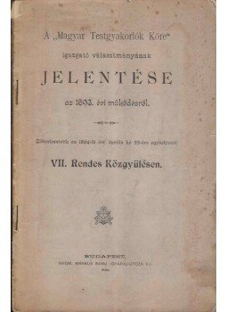  - A "Magyar Testgyakorlók Köre" igazgató választmányának jelentése az 1893. évi működésről, Budapest 1894 antikvár könyv