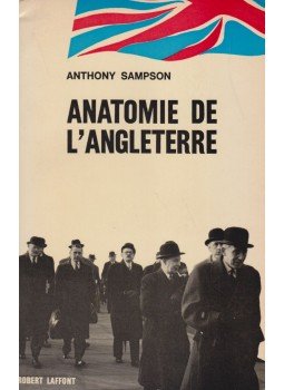 Anthony Sampson - Anatomie de L'Angleterre Anthony Sampson - Anatomie de L'Angleterre, Paris 1963 antikvár könyv