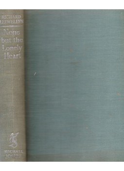 Richard Llewellyn - None But The Lonely Heart Richard Llewellyn - None But The Lonely Heart, London 0 antikvár könyv