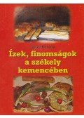 Jakab Rozália - Ízek, finomságok a székely kemencében