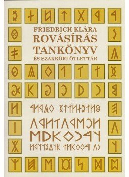 Friedrich Klára - Rovásírás tankönyv és szakköri ötlettár Friedrich Klára - Rovásírás tankönyv és szakköri ötlettár, Budapest 2003 antikvár könyv