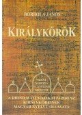 Borbola János - Királykörök