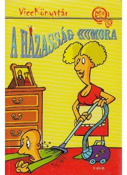 Vicc Elek - A házasság humora Vicc Elek - A házasság humora, Debrecen 0 antikvár könyv