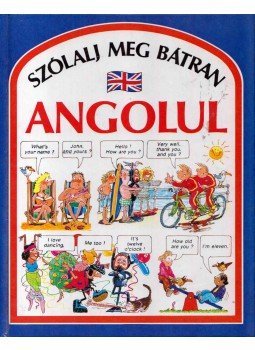 Angela Wilkes - Szólalj meg bátran angolul! Angela Wilkes - Szólalj meg bátran angolul!, Budapest 1992 antikvár könyv