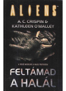 A. C. Crispin, O'MALLEY, KATHLEEN - Feltámad a halál A. C. Crispin, O'MALLEY, KATHLEEN - Feltámad a halál, Szeged 2000 antikvár könyv