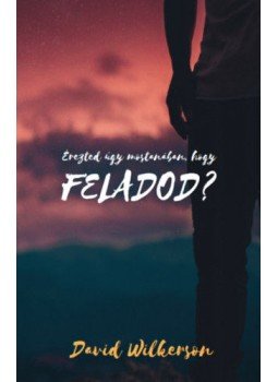 David Wilkerson - Érezted úgy mostanában, hogy feladod?, null 2018 antikvár könyv