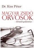 Dr. Kiss Péter - Magyar zsidó orvosok