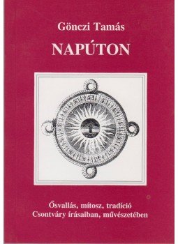 Gönczi Tamás - Napúton (dedikált) Gönczi Tamás - Napúton (dedikált), Budapest 2002 antikvár könyv