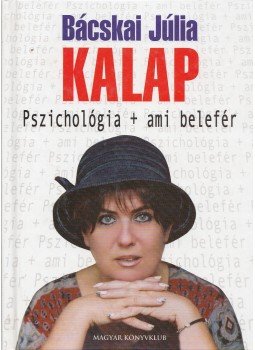 Bácskai Júlia - Kalap Bácskai Júlia - Kalap, Budapest 2002 antikvár könyv