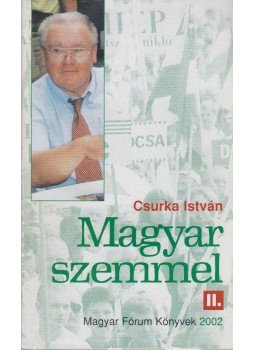 Csurka István - Magyar szemmel II. (dedikált) Csurka István - Magyar szemmel II. (dedikált), Budapest 2002 antikvár könyv