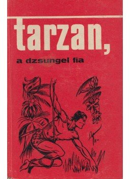 Edgar Rice Burroughs - Tarzan a dzsungel fia Edgar Rice Burroughs - Tarzan a dzsungel fia, Novi Sad 0 antikvár könyv