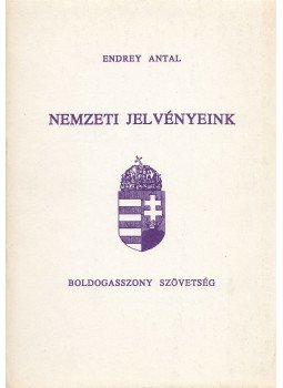 Endrey Antal - Nemzeti jelvényeink Endrey Antal - Nemzeti jelvényeink, 0 antikvár könyv