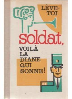  - Leve-toi Soldat, voila la Diane qui sonne!, Moszkva 1975 antikvár könyv