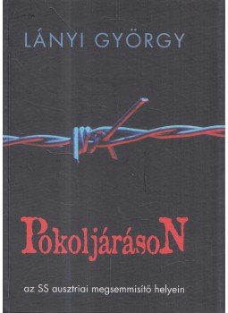 Lányi György - Pokoljáráson Lányi György - Pokoljáráson, Budapest 2006 antikvár könyv