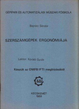 Bajnóci Sándor - Szerszámgépek ergonómiája, Kecskemét 1989 antikvár könyv