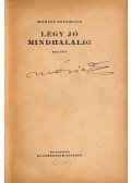 Móricz Zsigmond - Légy jó mindhalálig (aláírt)