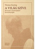 Thomas Keating - A világ szíve - Bevezetés a kontemplatív kereszténységbe