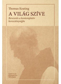 Thomas Keating - A világ szíve - Bevezetés a kontemplatív kereszténységbe, null 2018 antikvár könyv