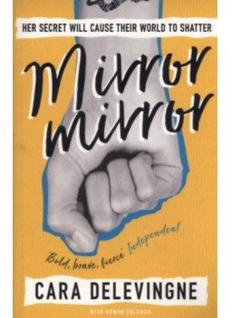Cara Delevingne - Mirror, Mirror - Bold, brave, fierce independent Cara Delevingne - Mirror, Mirror - Bold, brave, fierce independent, null 2018 antikvár könyv