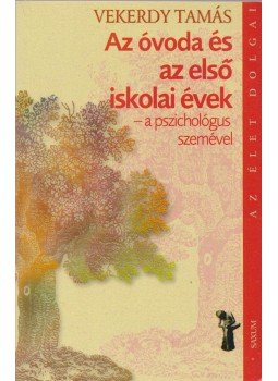 Vekerdy Tamás - Az óvoda és az első iskolai évek - a pszichológus szemével, Budapest 0 antikvár könyv